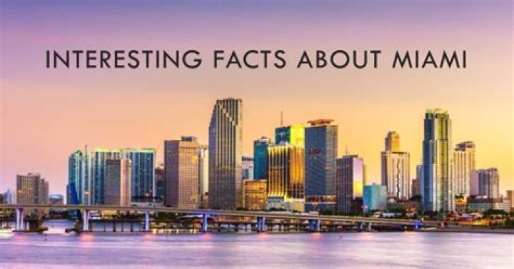 What are 3 interesting facts about Miami?