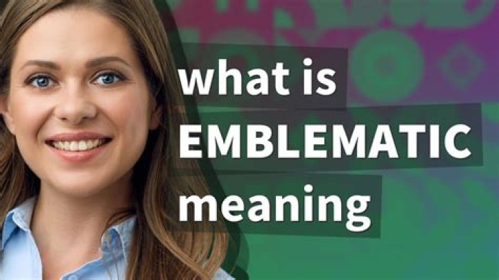 What is the meaning of word emblematic?